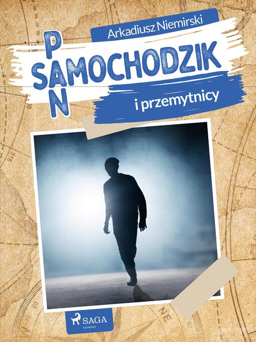 Title details for Pan Samochodzik i przemytnicy by Arkadiusz Niemirski - Available